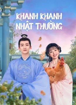 (Thuyết Minh) Khanh Khanh Nhật Thường