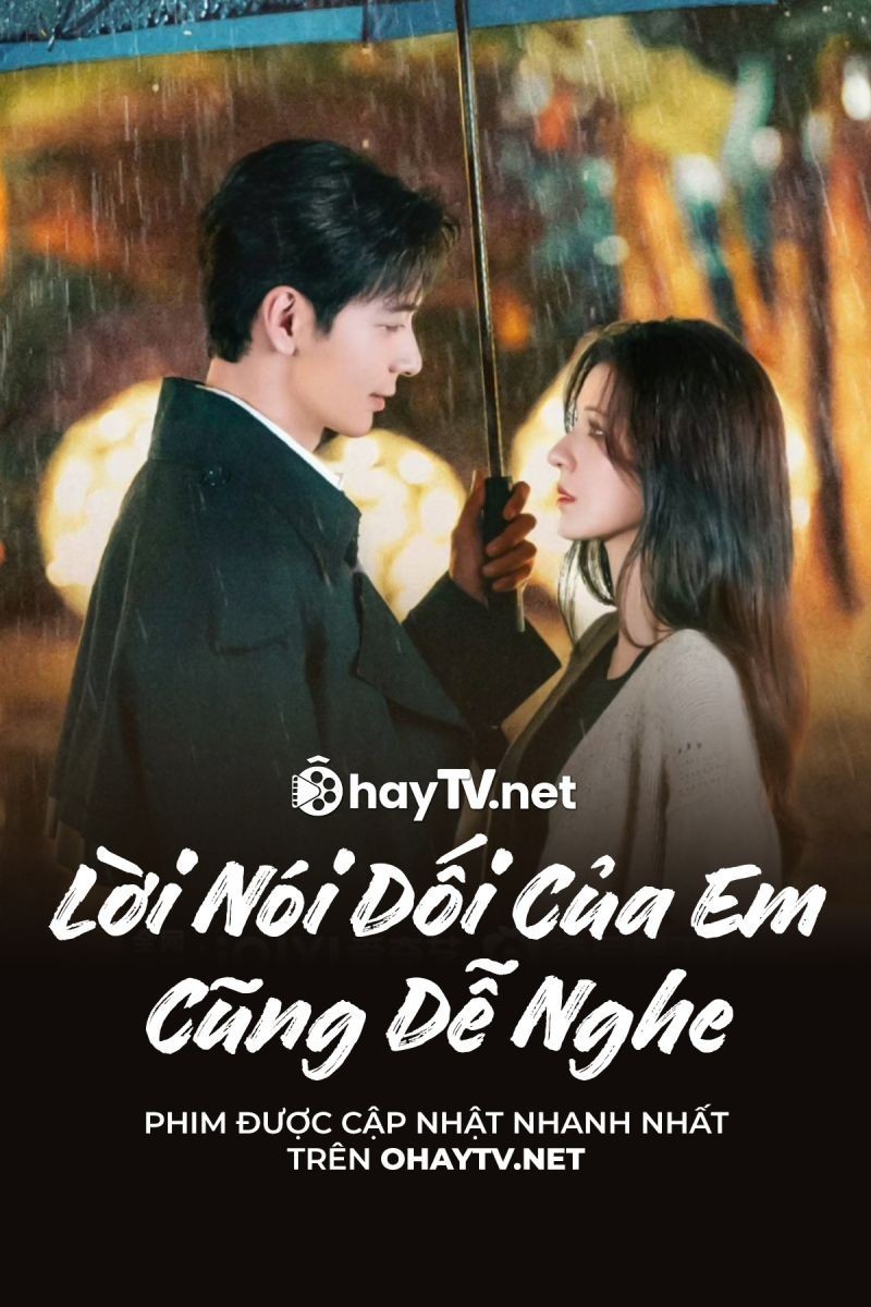 Lời Nói Dối Của Em Cũng Dễ Nghe