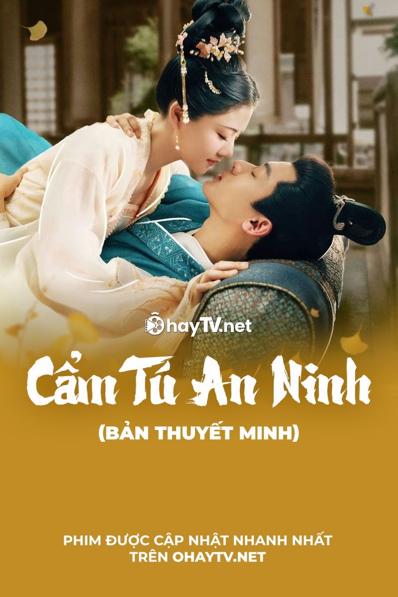 Cẩm Tú An Ninh (Thuyết Minh)