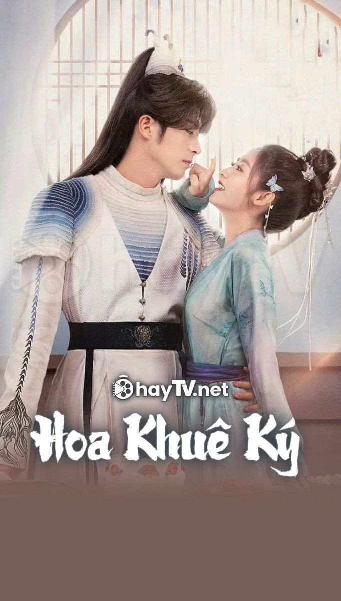 Hoa Khê Ký (Thuyết Minh)