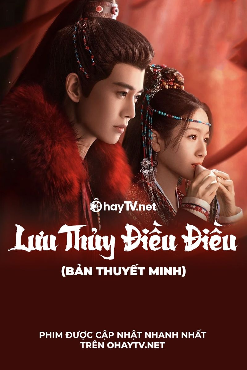 Lưu Thủy Điều Điều (Thuyết Minh)