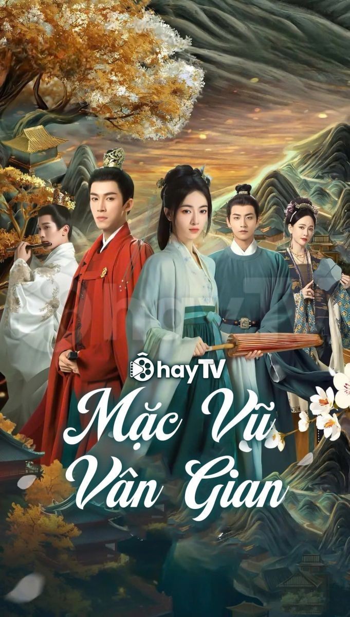 Mặc Vũ Vân Gian ( Thuyết Minh )