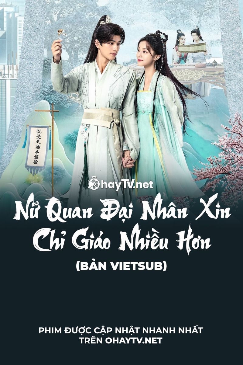 Nữ Quan Đại Nhân Xin Chỉ Giáo Nhiều Hơn