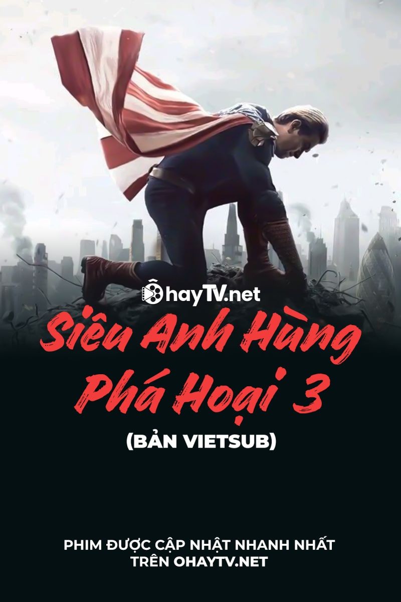 Siêu Anh Hùng Phá Hoại (Phần 3)