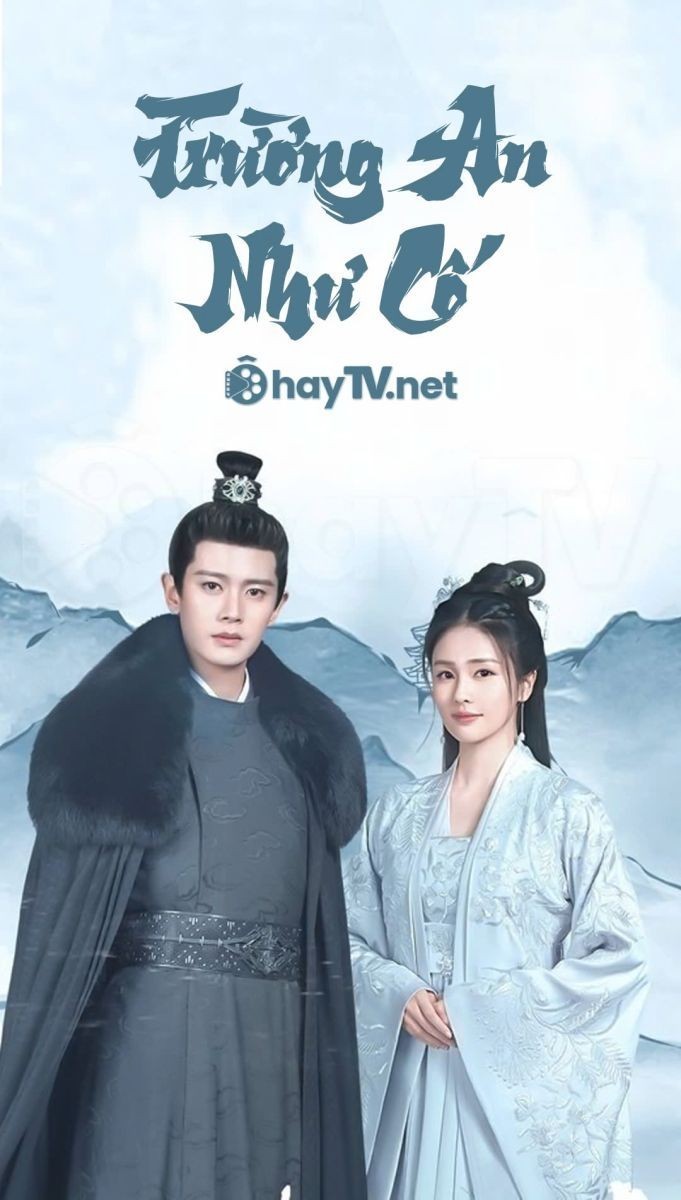 Trường An Như Cố (Thuyết Minh)