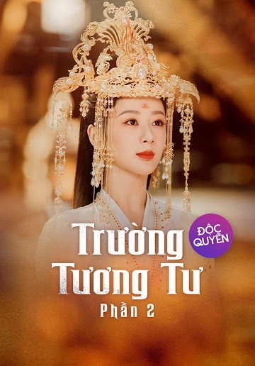 Trường Tương Tư _Phần 2 (Thuyết Minh)
