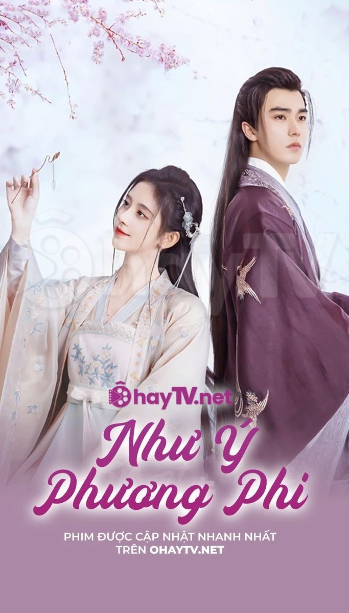 Như Ý Phương Phi (Thuyết Minh)